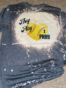 Softball they play, I pray bleached tee